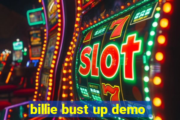 billie bust up demo